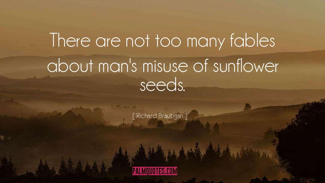 Seeds quotes by Richard Brautigan