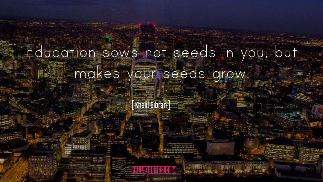 Seeds quotes by Khalil Gibran