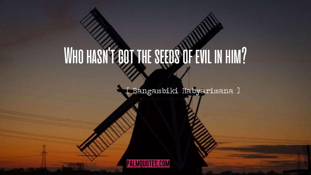 Seeds quotes by Bangambiki Habyarimana