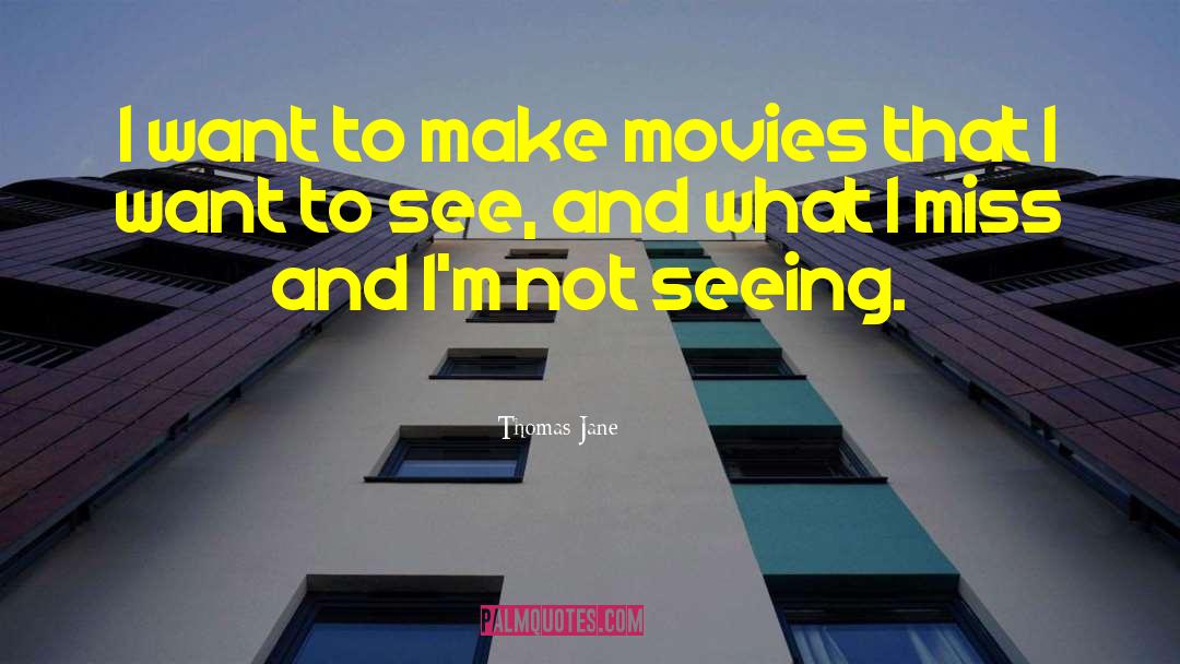 Seeing Anew quotes by Thomas Jane