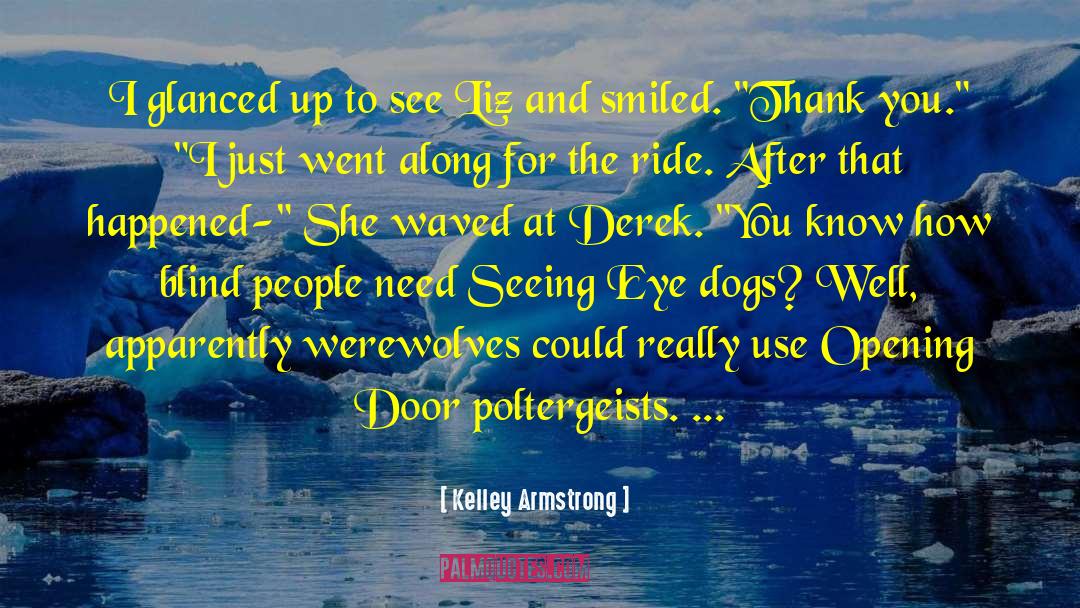 Seeing Dogs quotes by Kelley Armstrong