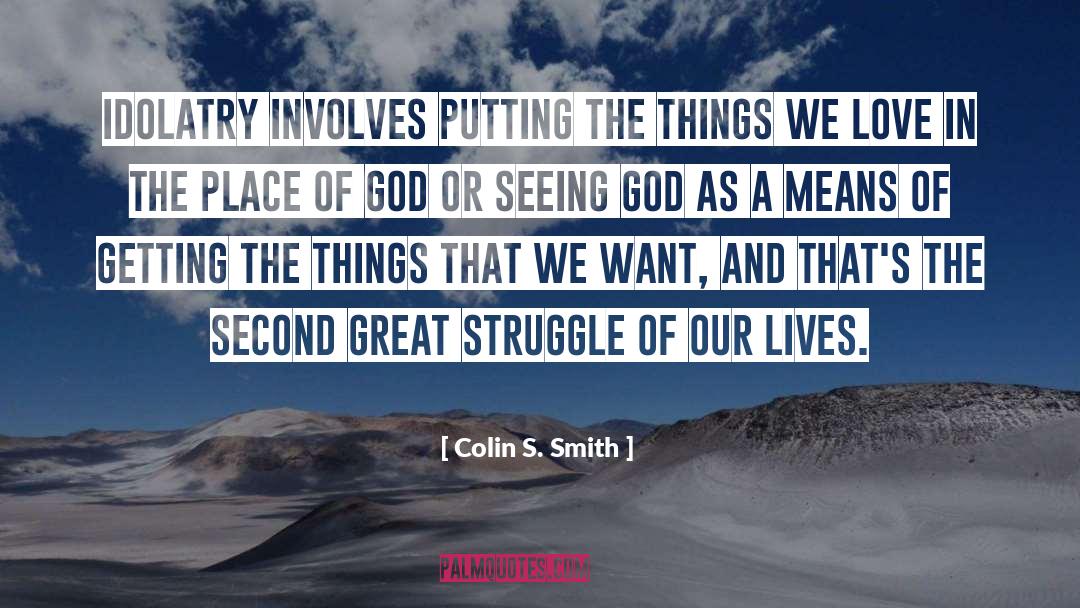 Seeing God quotes by Colin S. Smith