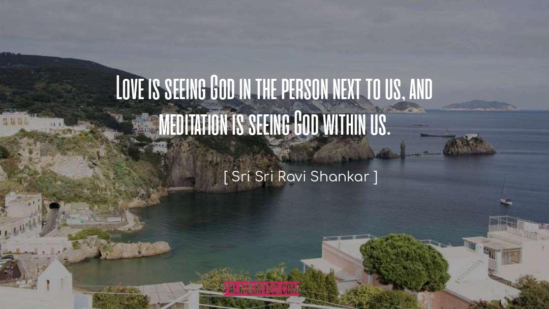 Seeing God quotes by Sri Sri Ravi Shankar