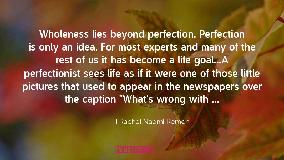 Seeing Is Believing quotes by Rachel Naomi Remen
