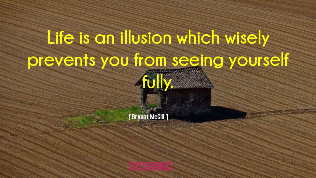 Seeing Is Believing quotes by Bryant McGill