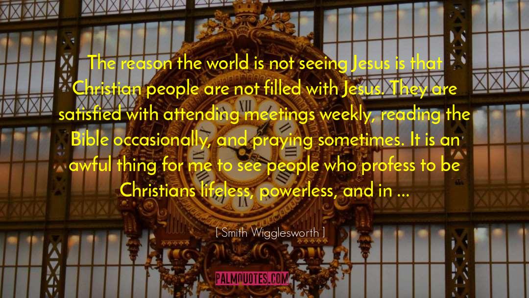 Seeing Jesus quotes by Smith Wigglesworth