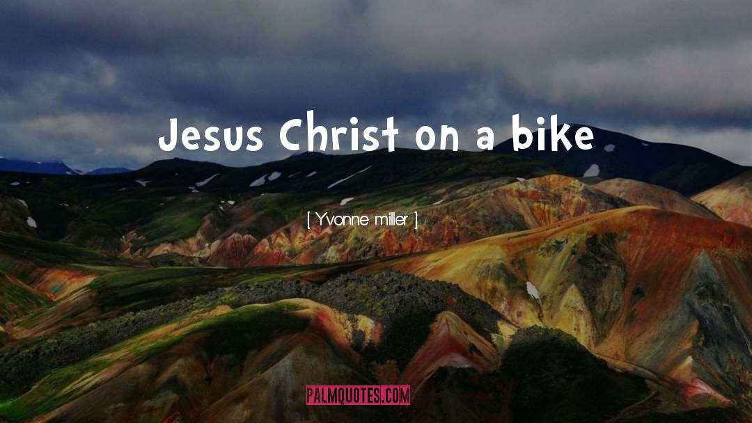 Seeing Jesus quotes by Yvonne Miller