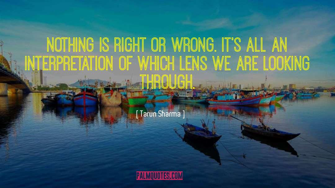 Seeing Life Through A Lens quotes by Tarun Sharma