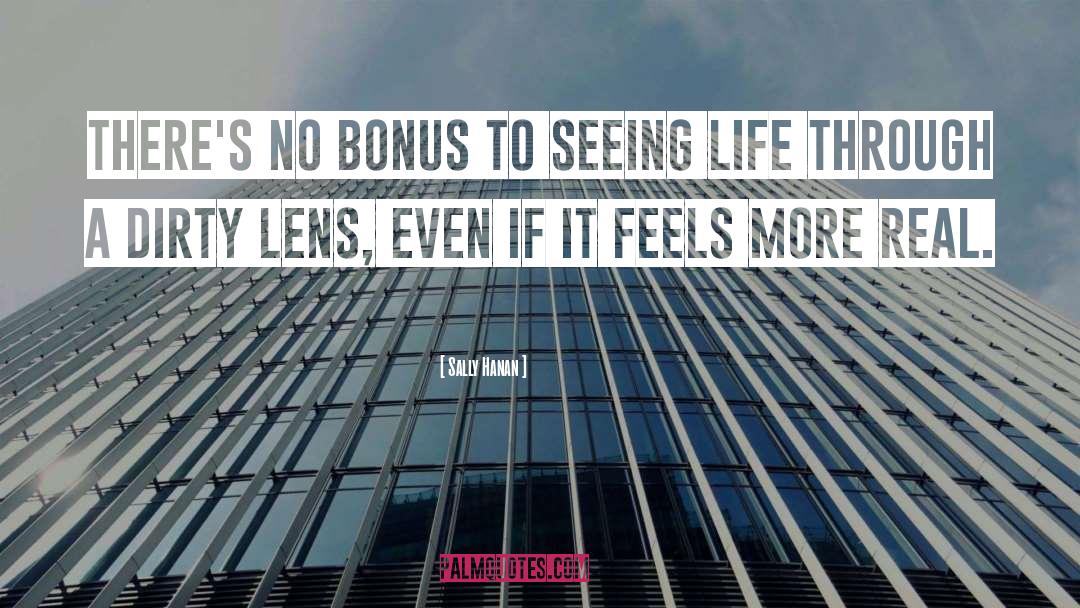 Seeing Life Through A Lens quotes by Sally Hanan