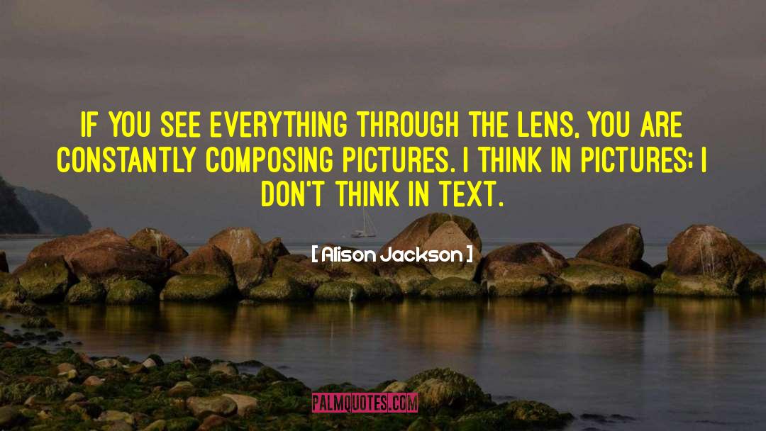 Seeing Life Through A Lens quotes by Alison Jackson