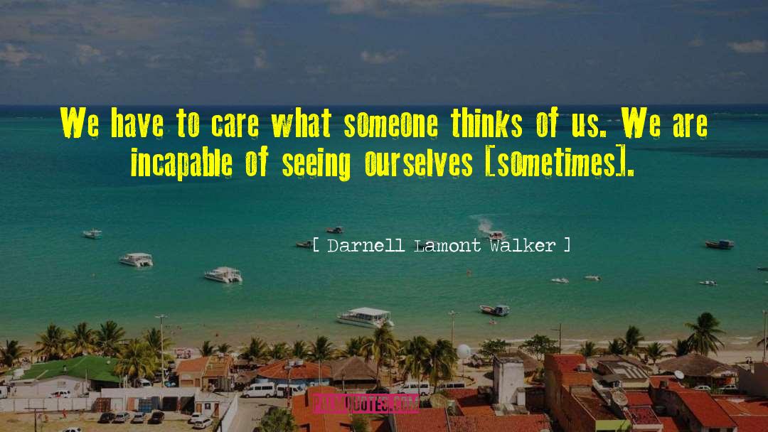 Seeing Ourselves quotes by Darnell Lamont Walker