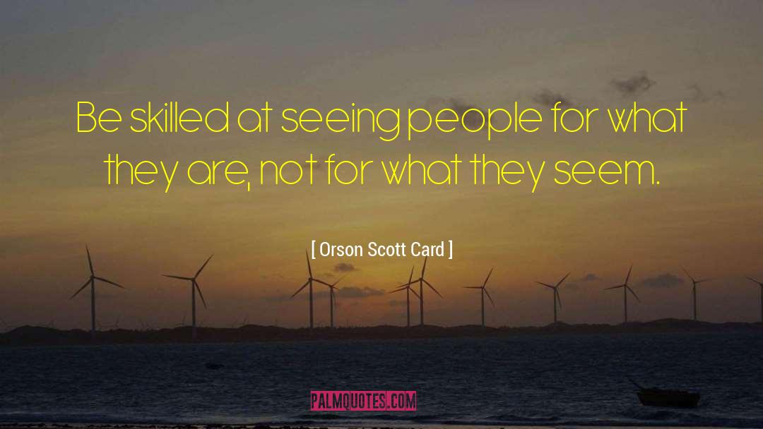 Seeing People quotes by Orson Scott Card
