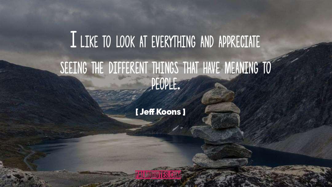 Seeing People quotes by Jeff Koons