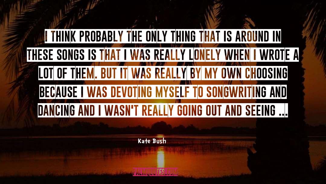 Seeing People quotes by Kate Bush