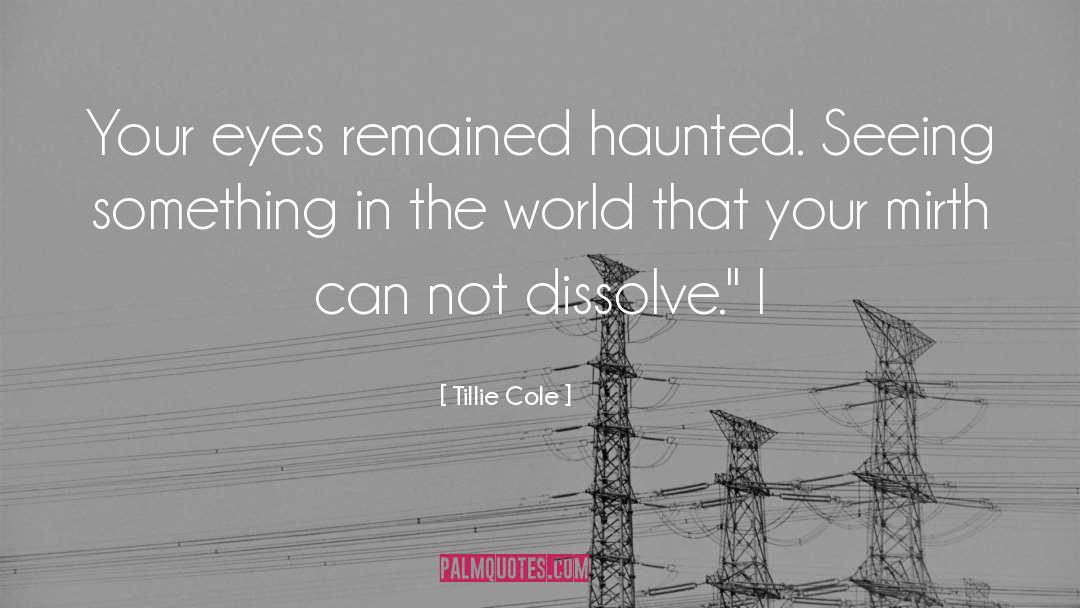 Seeing Phenomena quotes by Tillie Cole