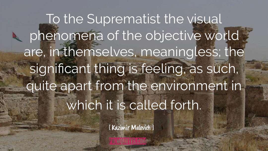 Seeing Phenomena quotes by Kazimir Malevich