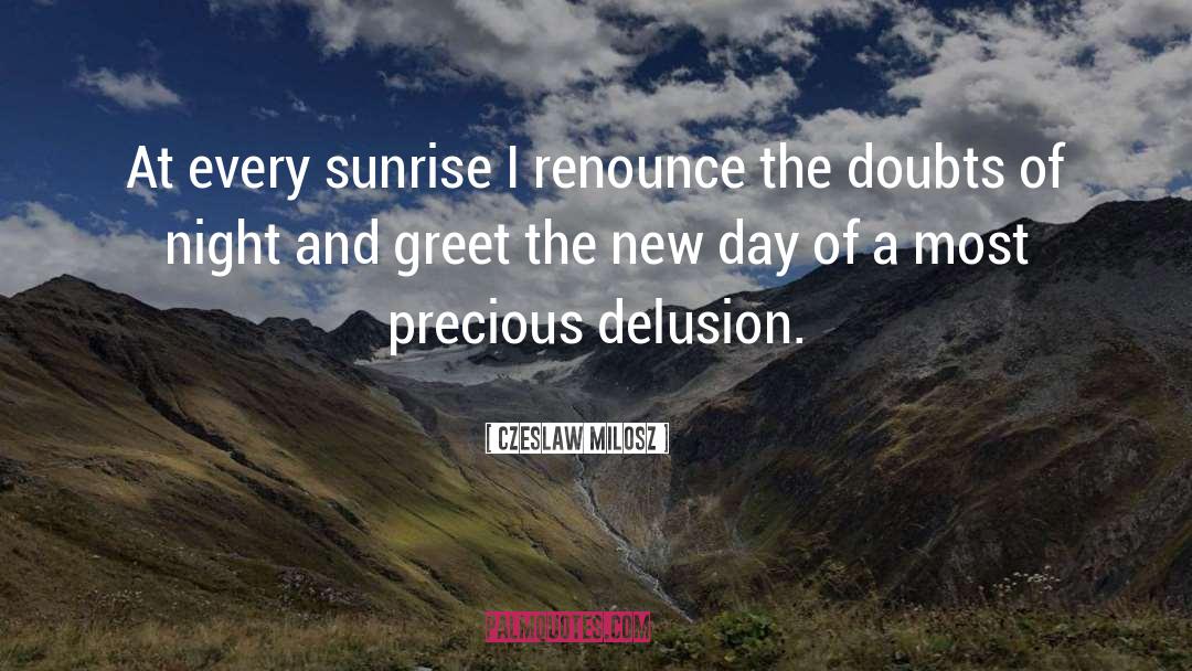 Seeing Sunrise quotes by Czeslaw Milosz