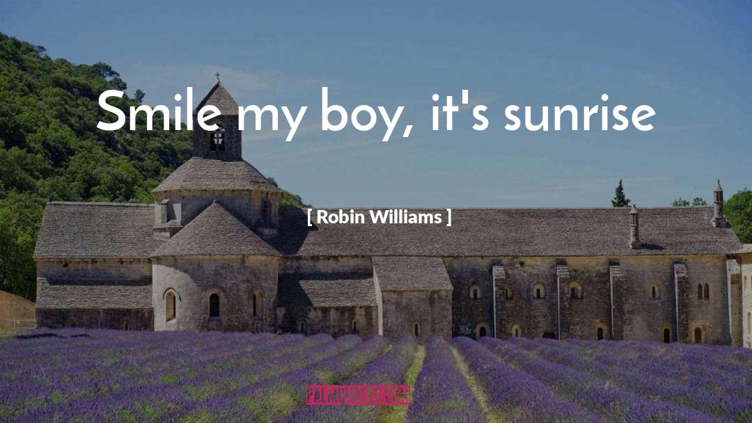 Seeing Sunrise quotes by Robin Williams