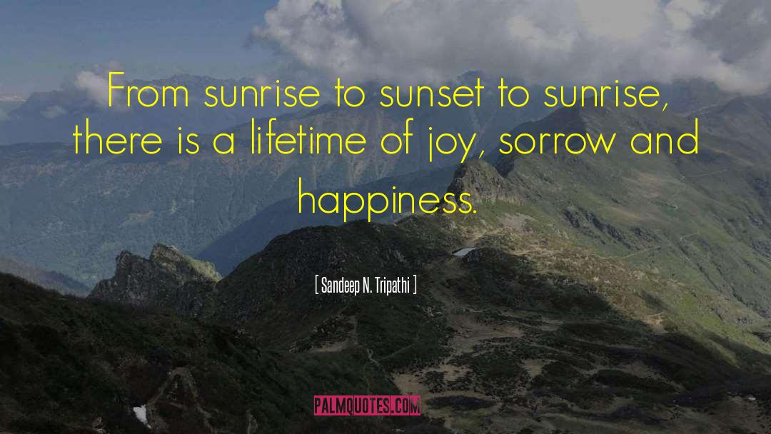 Seeing Sunrise quotes by Sandeep N. Tripathi