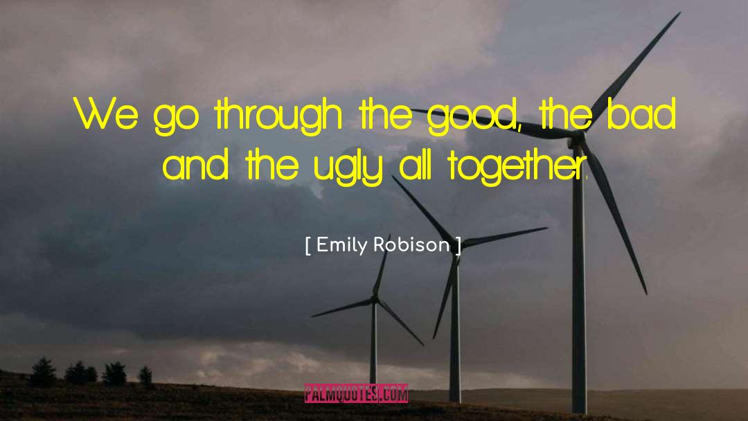Seeing The Good Through The Bad quotes by Emily Robison