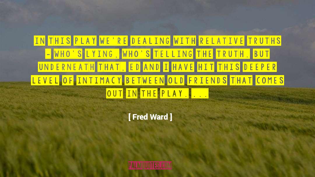 Seeing The Truth quotes by Fred Ward