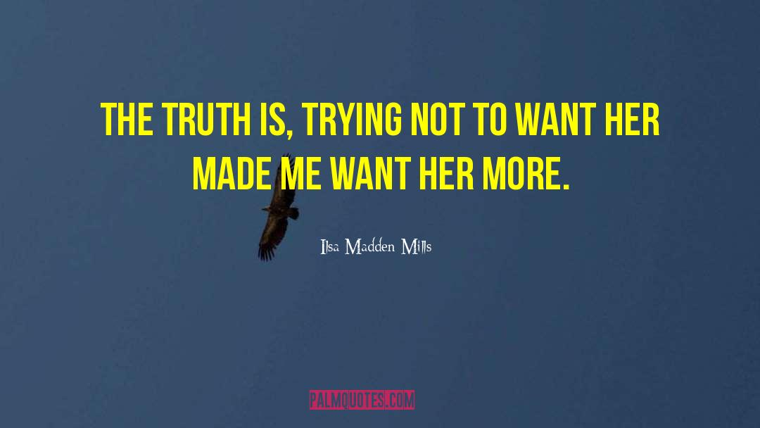 Seeing The Truth quotes by Ilsa Madden-Mills