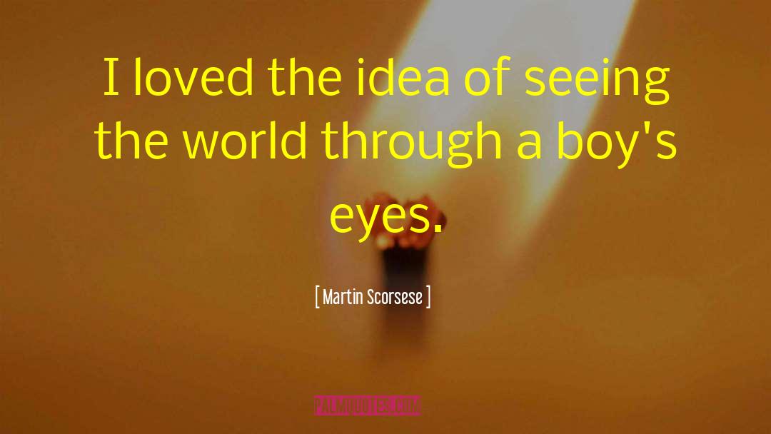 Seeing The World quotes by Martin Scorsese