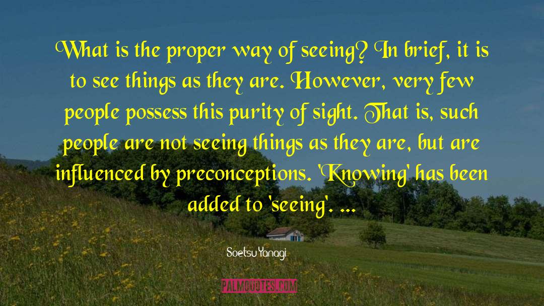 Seeing Things As They Are quotes by Soetsu Yanagi