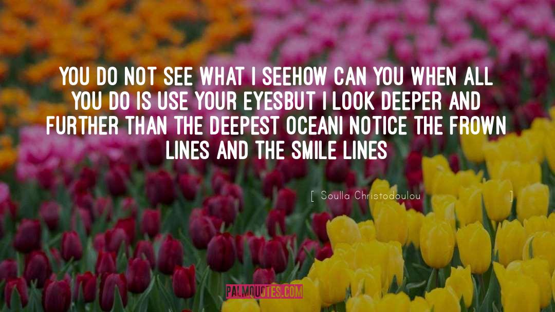 Seeing Things In A Different Way quotes by Soulla Christodoulou