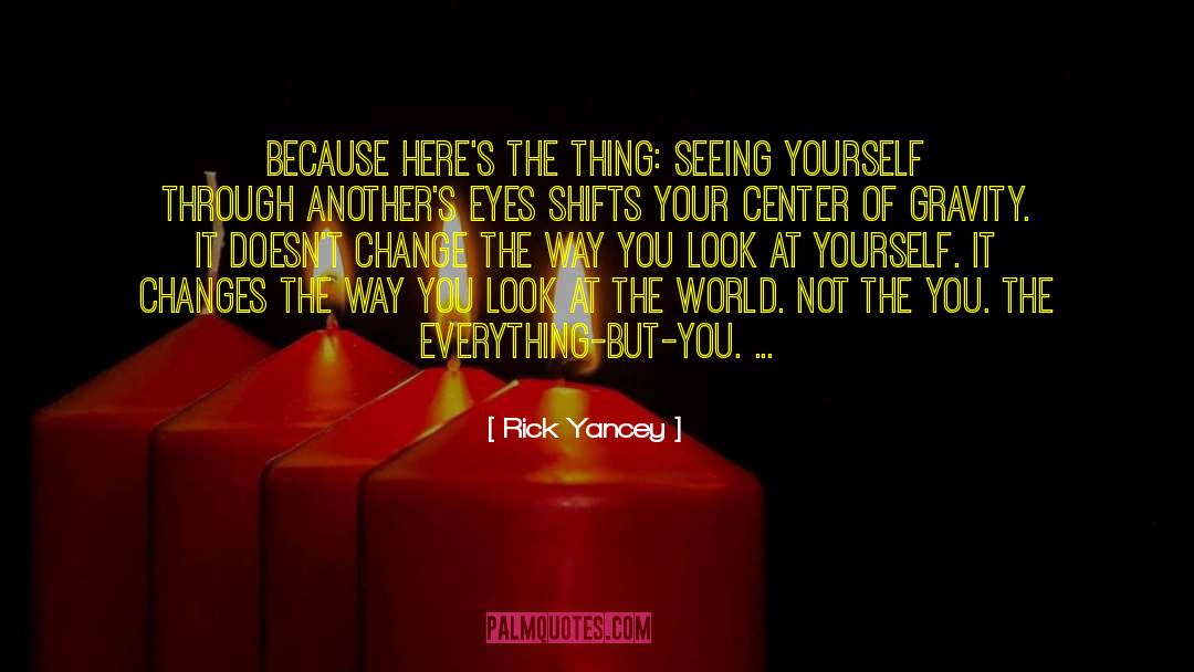 Seeing Yourself quotes by Rick Yancey