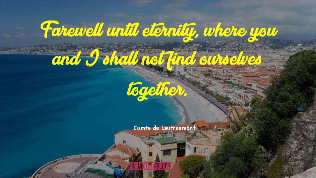 Seek And You Shall Find quotes by Comte De Lautreamont