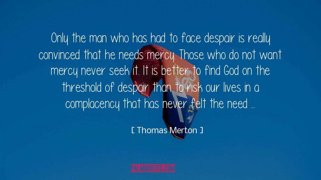 Seek Discomfort quotes by Thomas Merton