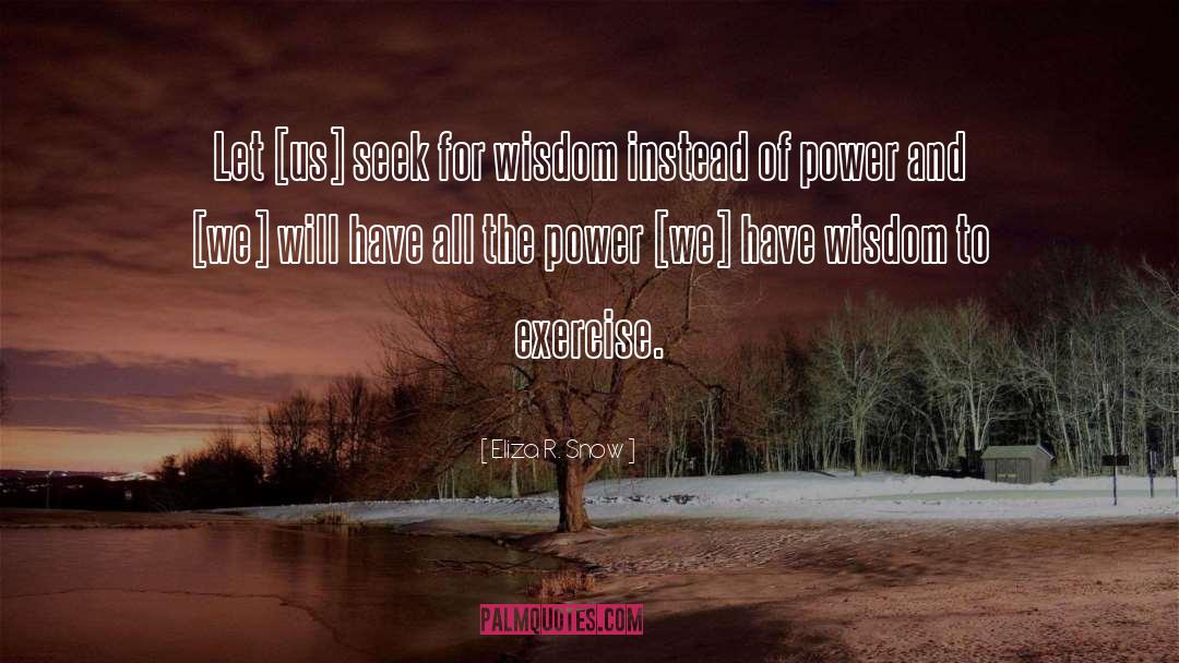 Seek For Wisdom quotes by Eliza R. Snow