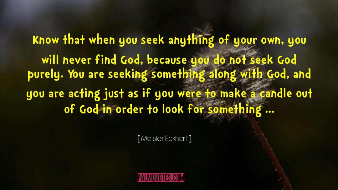 Seek God quotes by Meister Eckhart