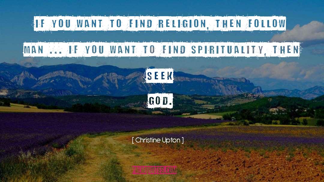 Seek God quotes by Christine Upton