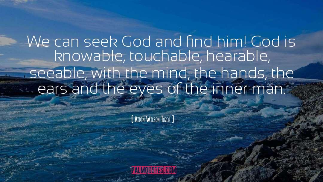 Seek God quotes by Aiden Wilson Tozer