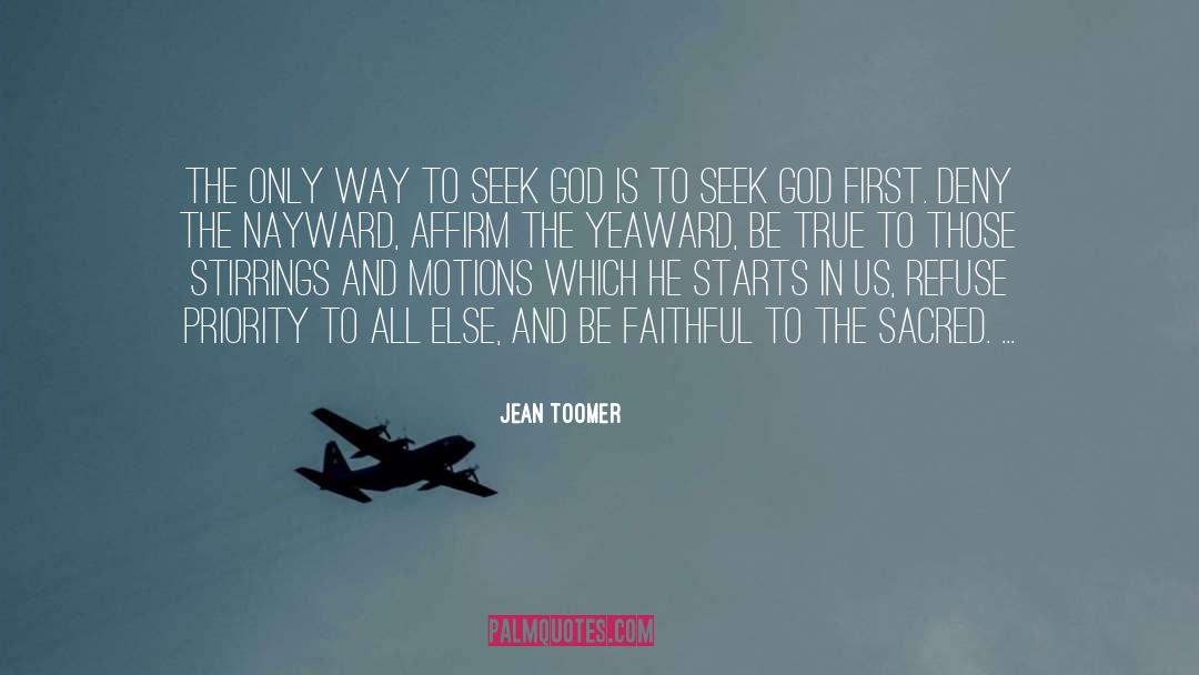 Seek God quotes by Jean Toomer