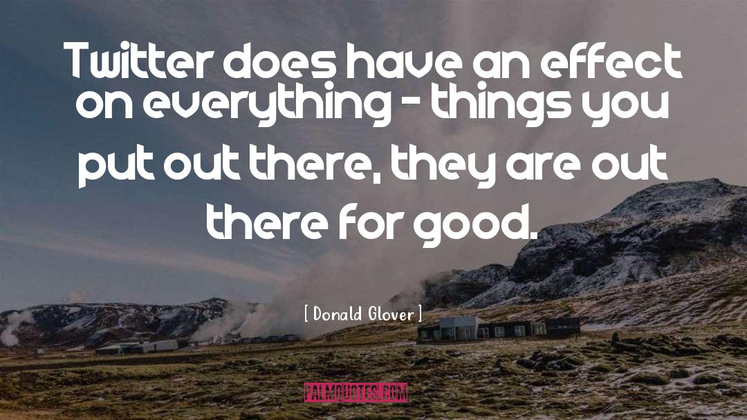 Seek Good Things quotes by Donald Glover