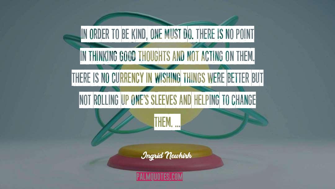 Seek Good Things quotes by Ingrid Newkirk