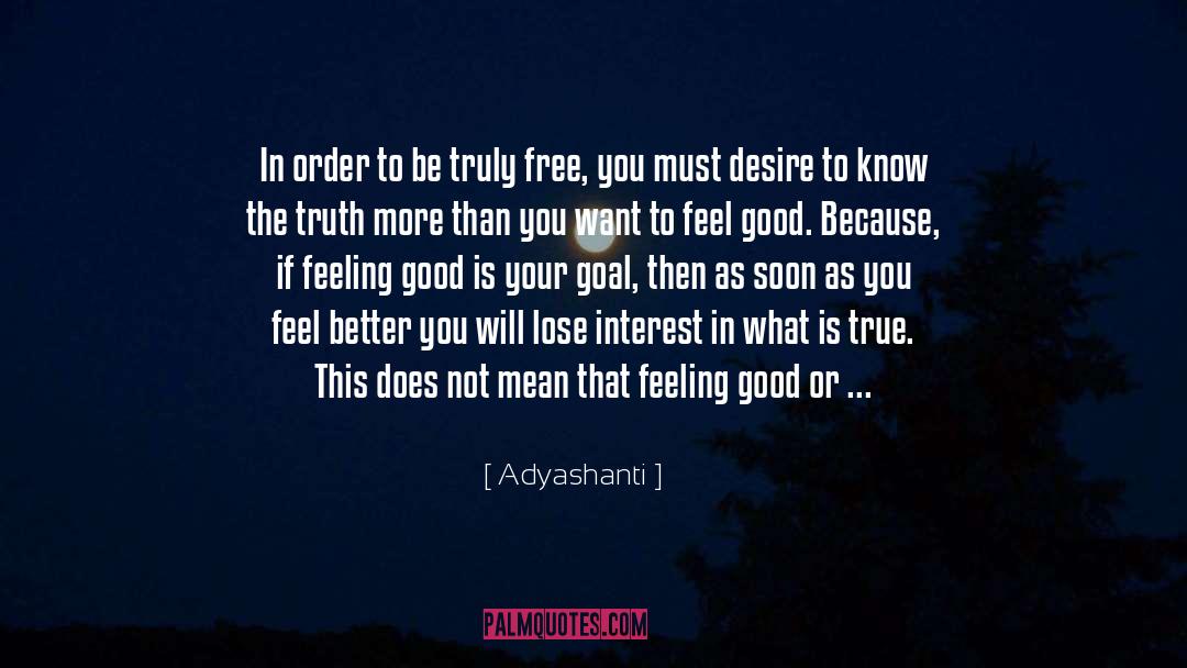 Seek Good Things quotes by Adyashanti