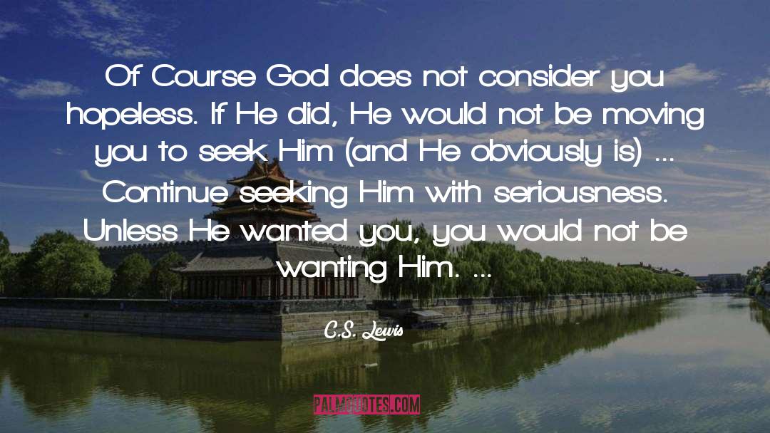 Seek Him quotes by C.S. Lewis
