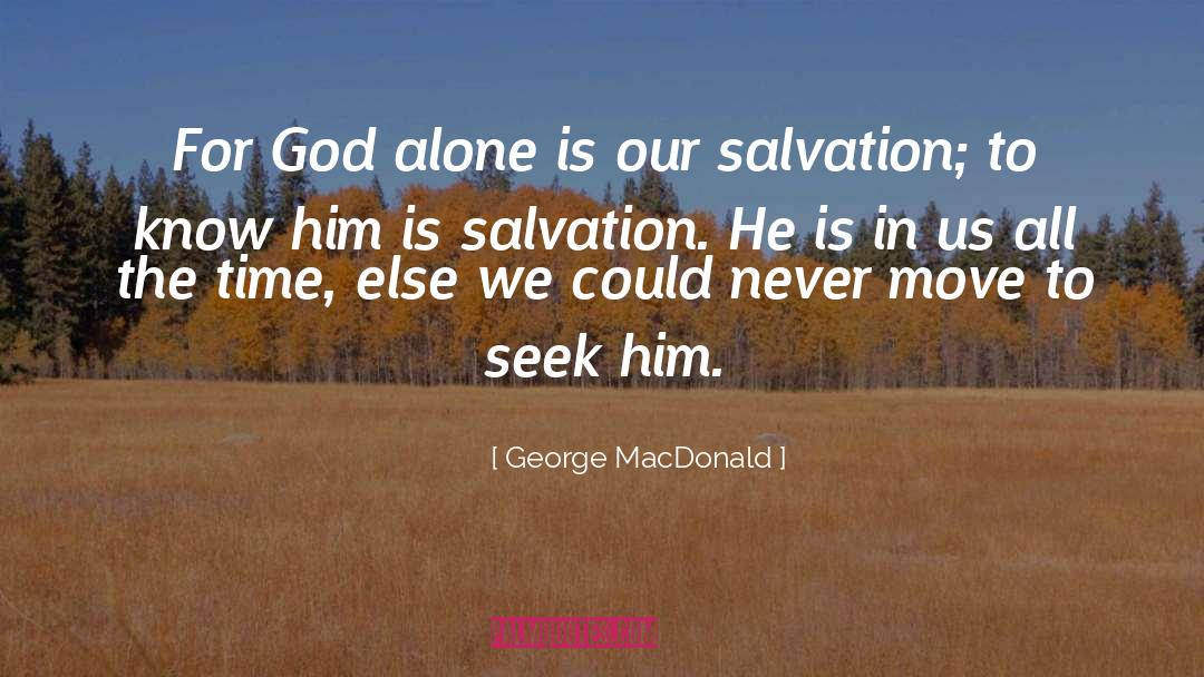 Seek Him quotes by George MacDonald