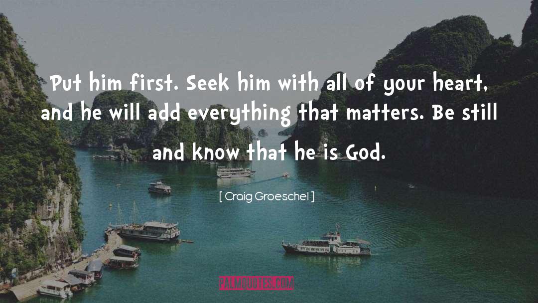 Seek Him quotes by Craig Groeschel
