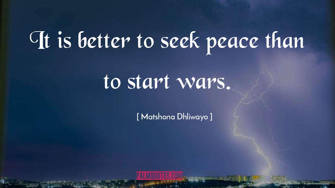 Seek Peace quotes by Matshona Dhliwayo