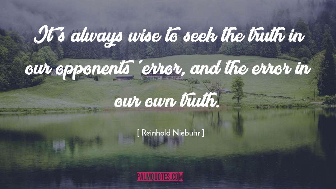 Seek The Truth quotes by Reinhold Niebuhr