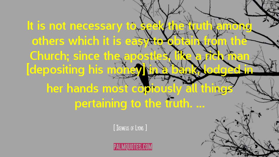 Seek The Truth quotes by Irenaeus Of Lyons