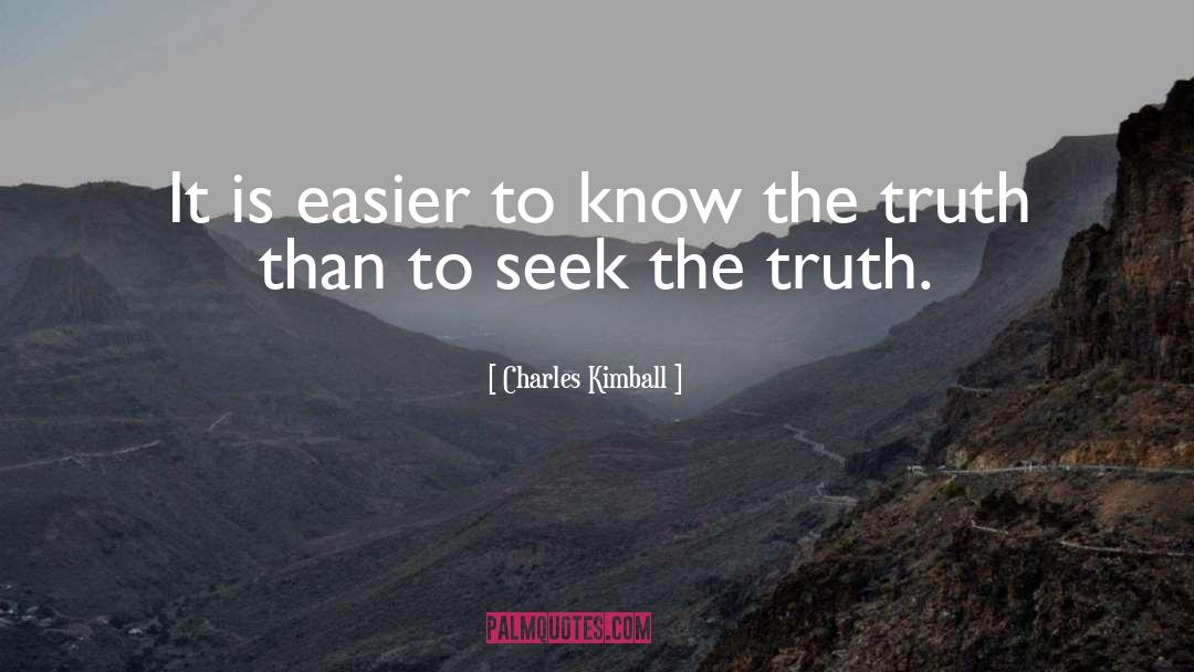 Seek The Truth quotes by Charles Kimball