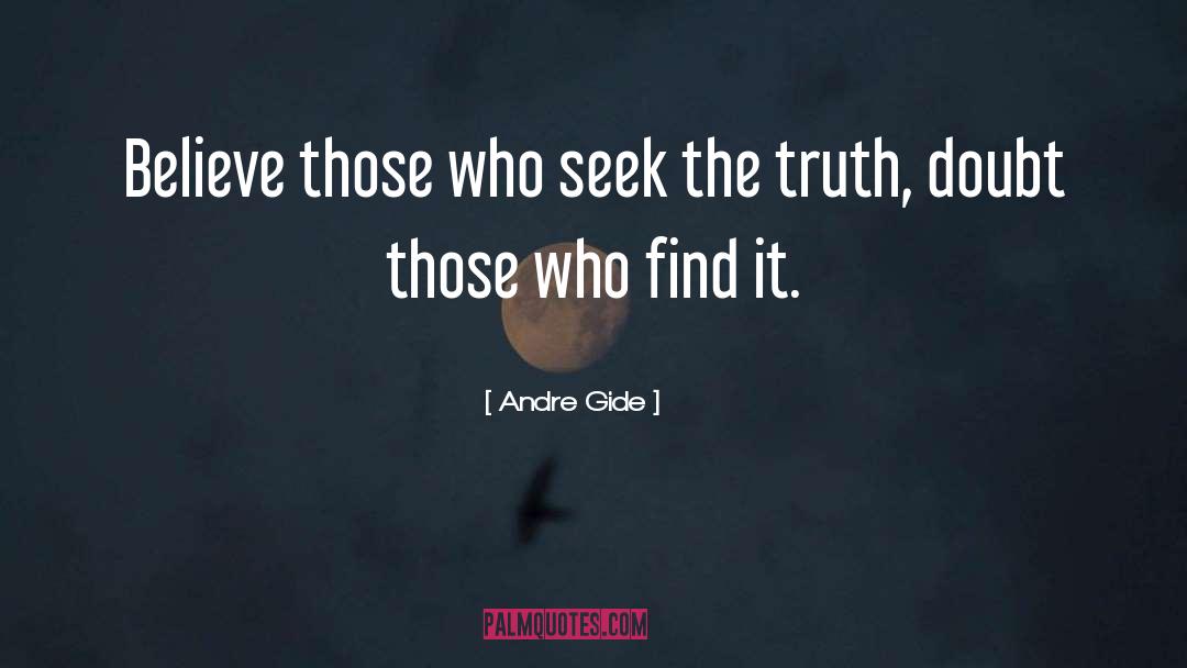 Seek The Truth quotes by Andre Gide