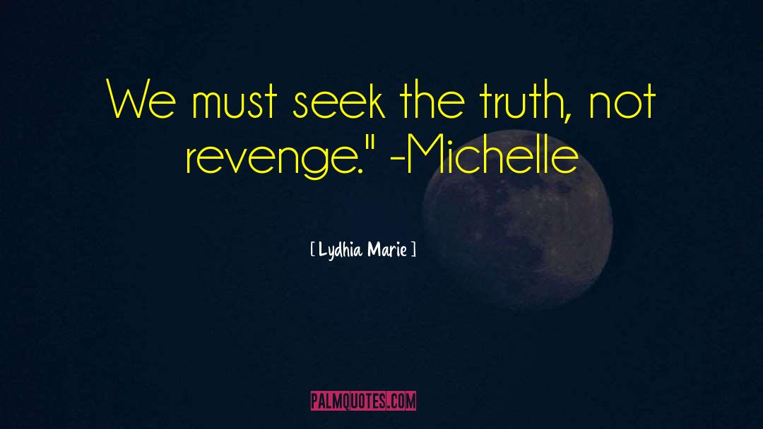 Seek The Truth quotes by Lydhia Marie