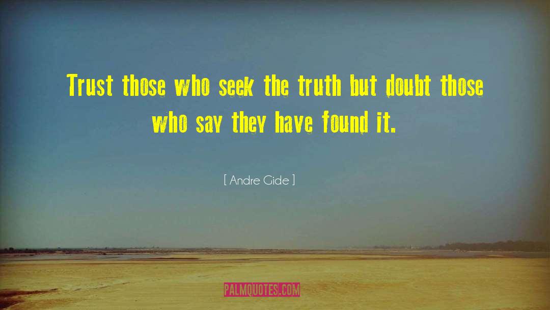 Seek The Truth quotes by Andre Gide